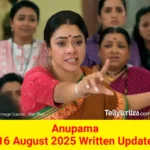 Anupama 16 August 2025 Written Update