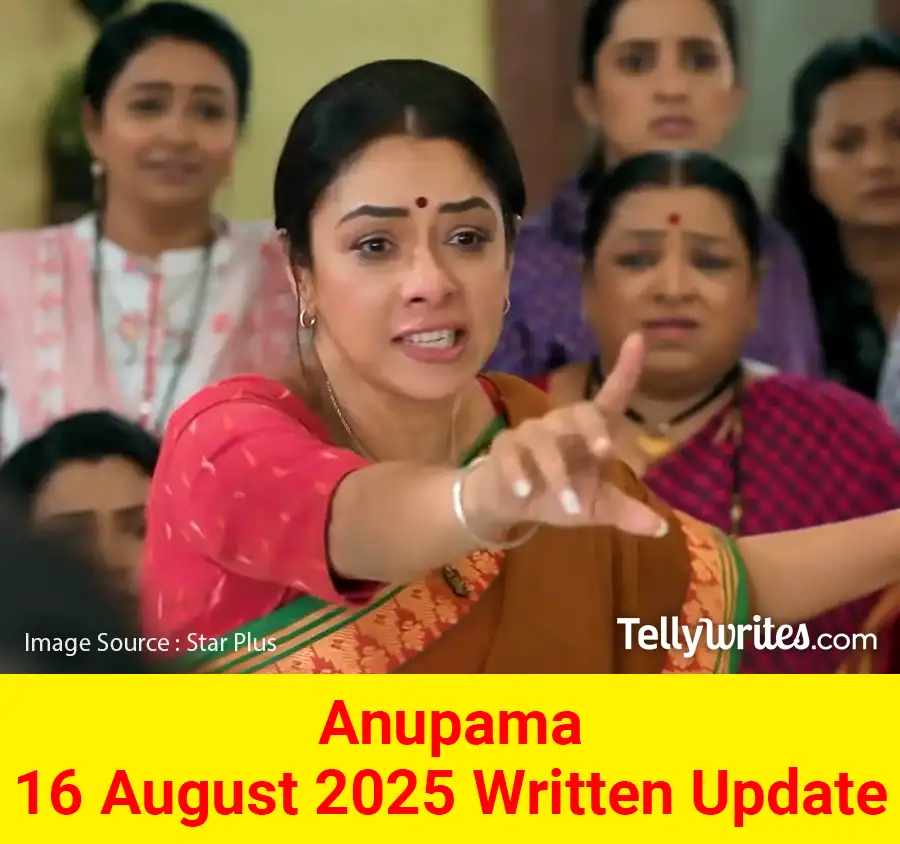 Anupama 16 August 2025 Written Update
