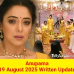 Anupama 19 August 2025 Written Update