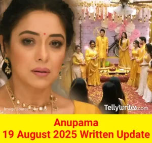 Anupama 19 August 2025 Written Update