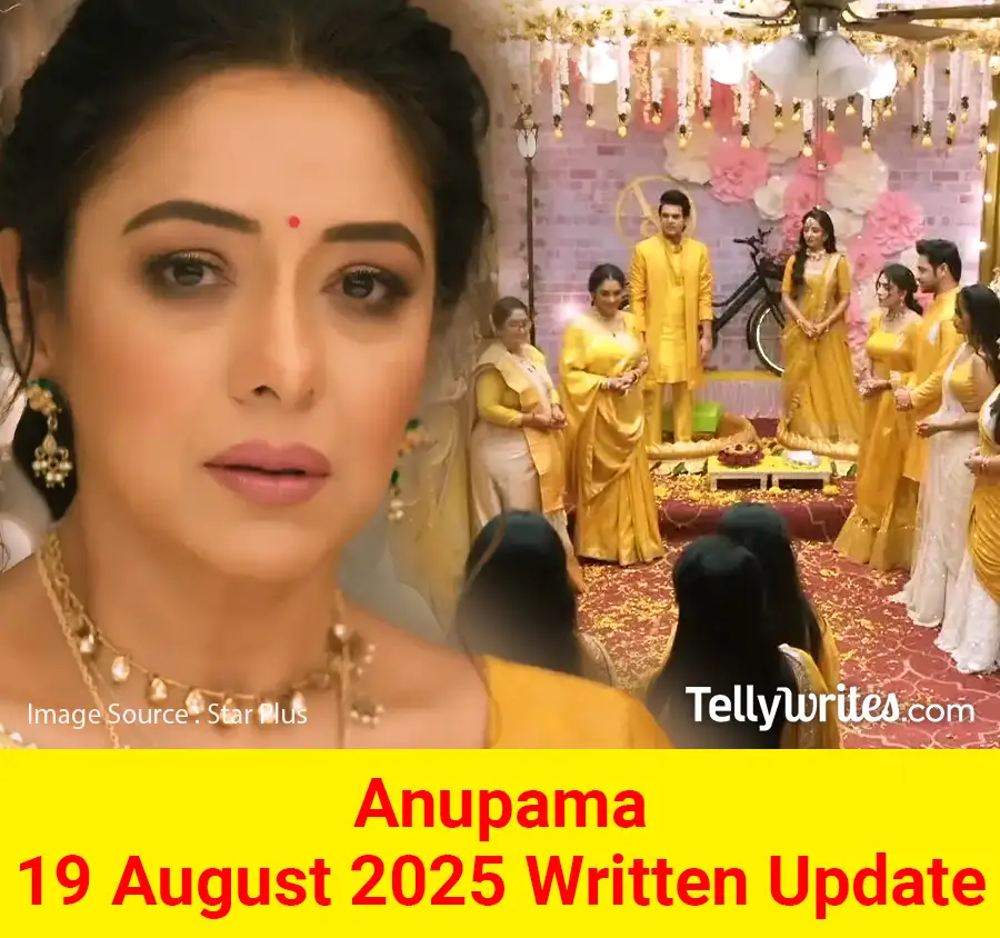 Anupama 19 August 2025 Written Update