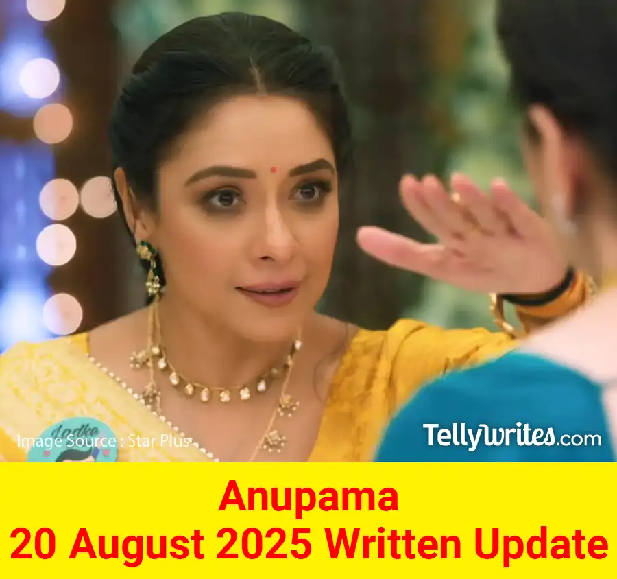 Anupama 20 August 2025 Written Update