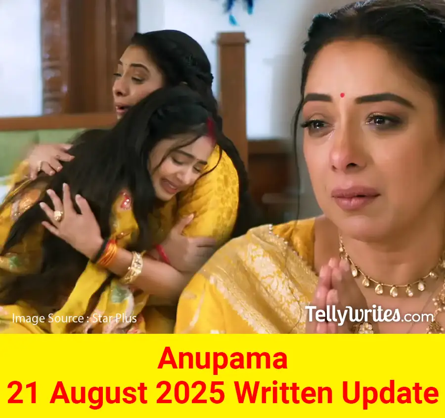 Anupama 21 August 2025 Written Update