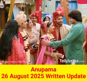 Anupama 26 August 2025 Written Update