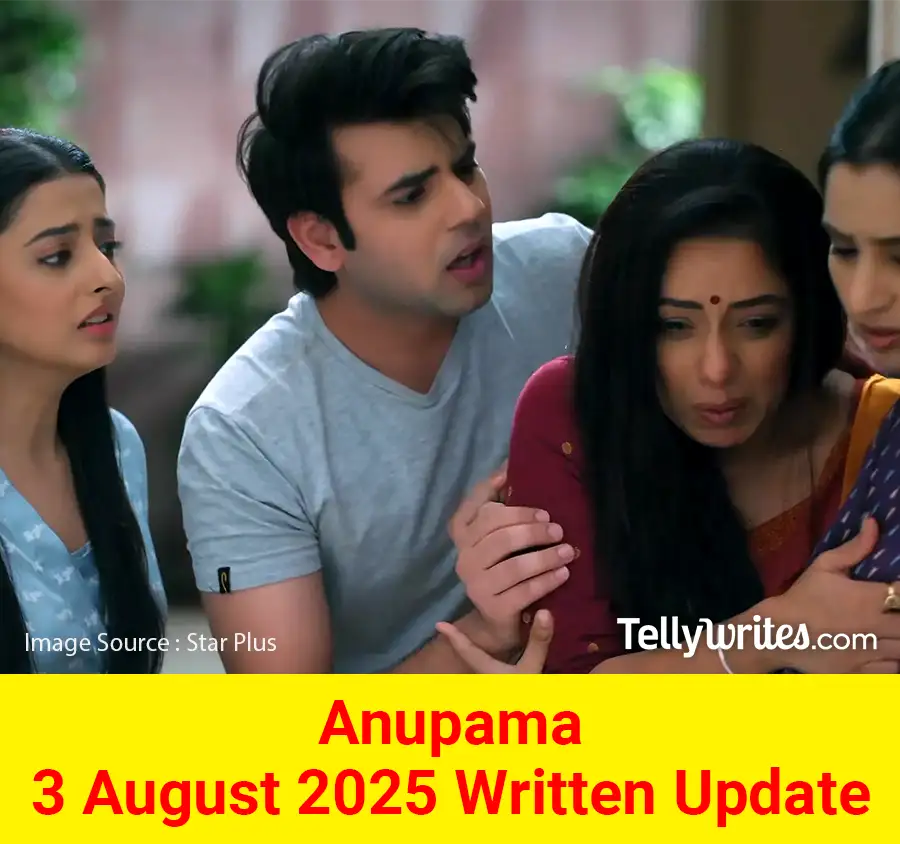 Anupama 3 August 2025 Written Update
