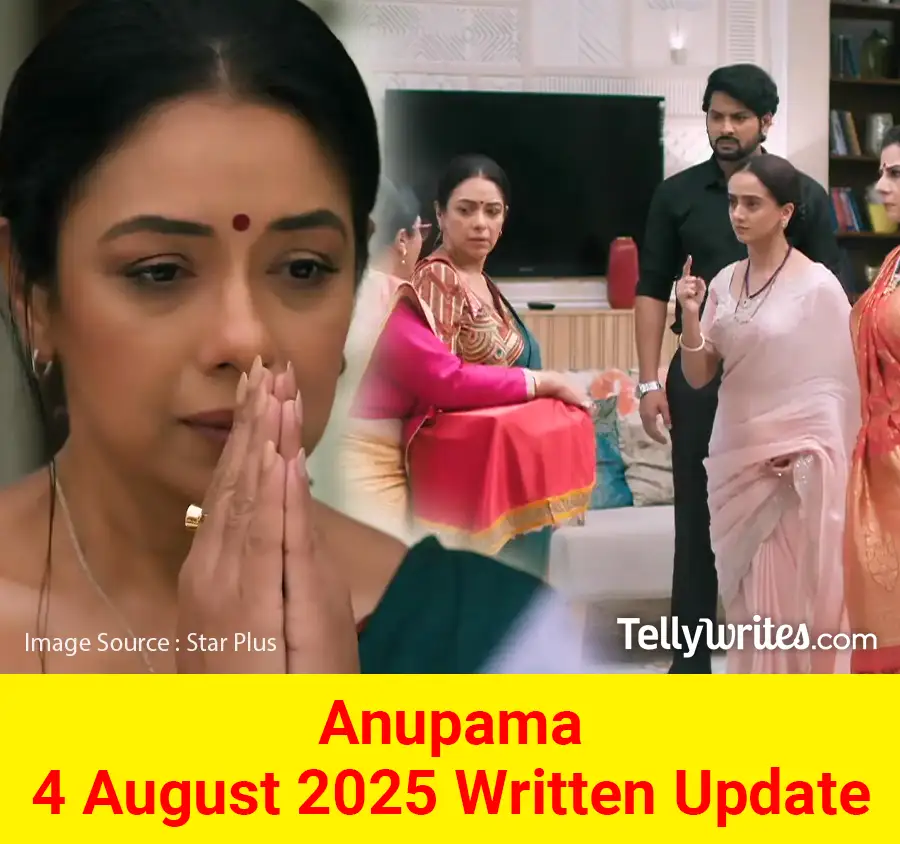Anupama 4 August 2025 Written Update