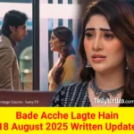Bade Acche Lagte Hain 18 August 2025 Written Update