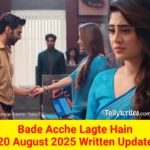 Bade Acche Lagte Hain 20 August 2025 Written Update
