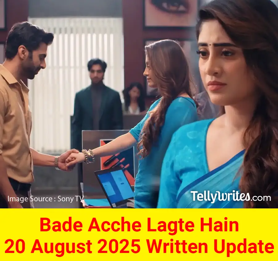 Bade Acche Lagte Hain 20 August 2025 Written Update