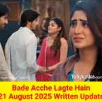 Bade Acche Lagte Hain 21 August 2025 Written Update