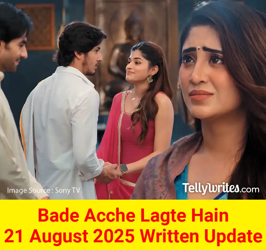 Bade Acche Lagte Hain 21 August 2025 Written Update