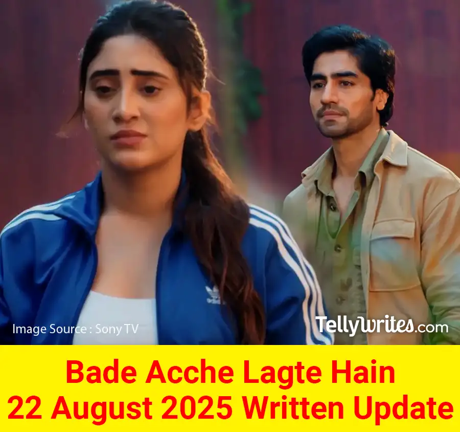Bade Acche Lagte Hain 22 August 2025 Written Update