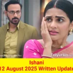 Ishani 12 August 2025 Written Update