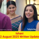 Ishani 2 August 2025 Written Update