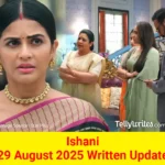Ishani 29 August 2025 Written Update