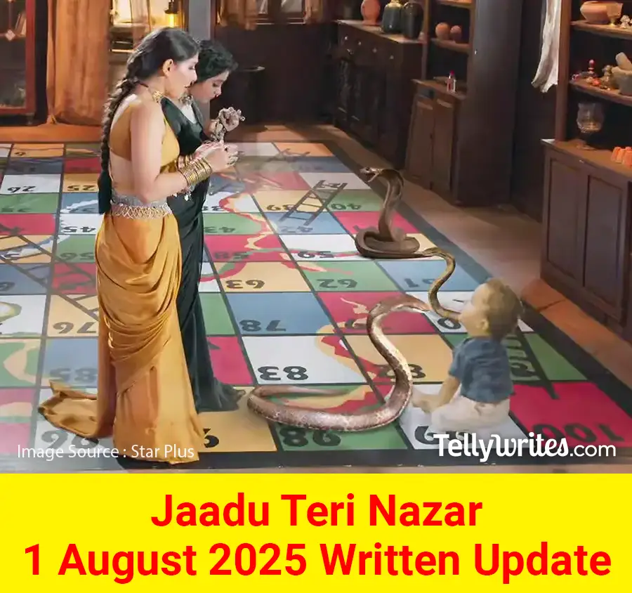 Jaadu Teri Nazar 1 August 2025 Written Update