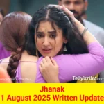 Jhanak 1 August 2025 Written Update