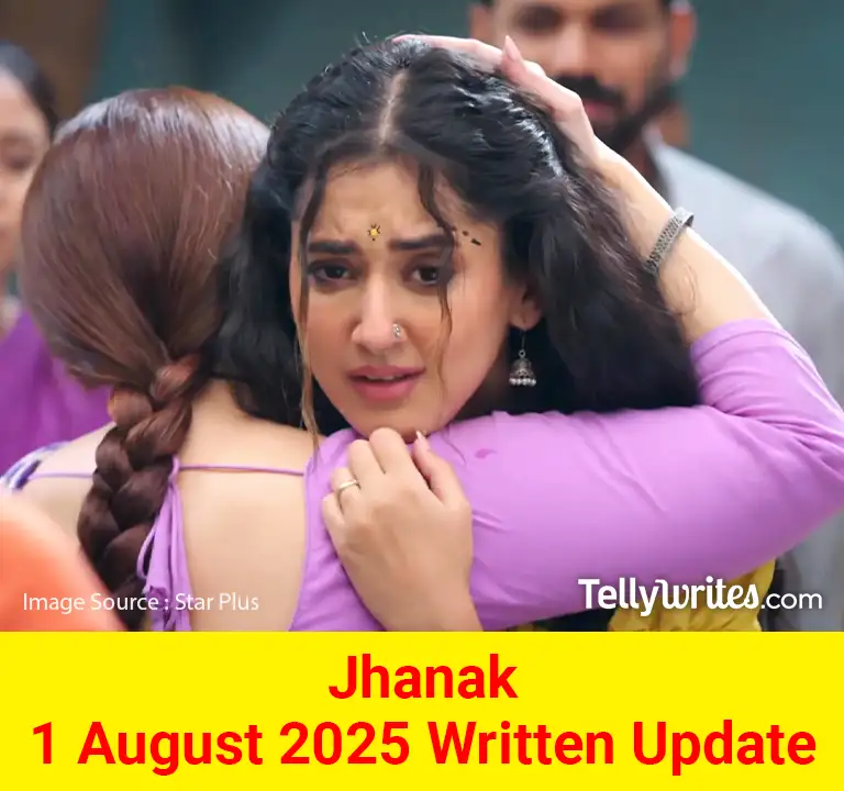 Jhanak 1 August 2025 Written Update