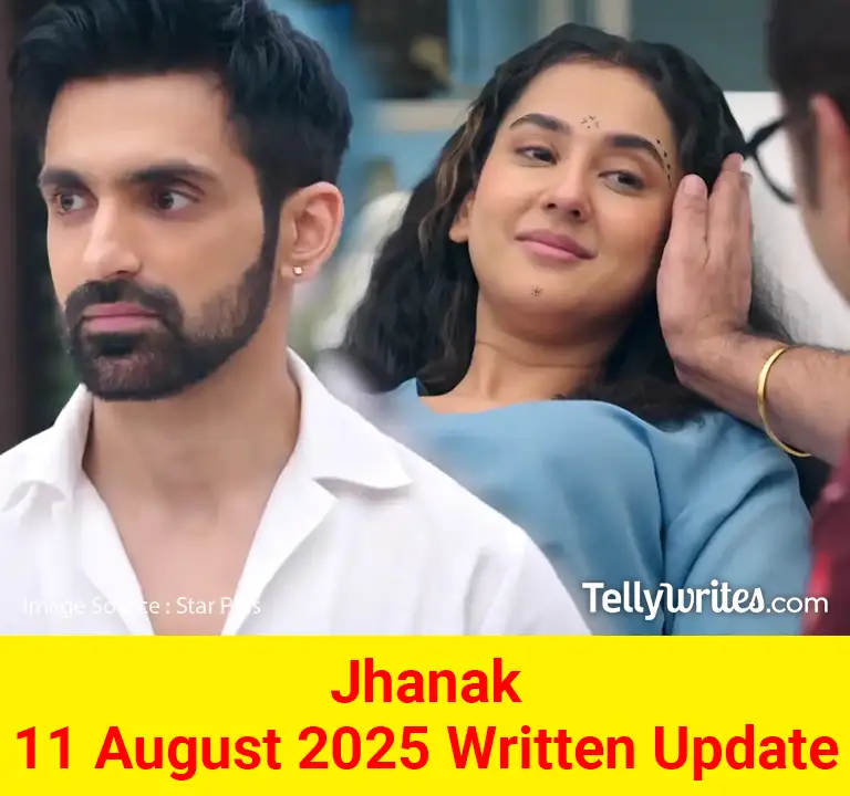 Jhanak 11 August 2025 Written Update