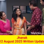 Jhanak 12 August 2025 Written Update
