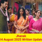Jhanak 14 August 2025 Written Update