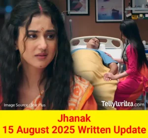 Jhanak 15 August 2025 Written Update