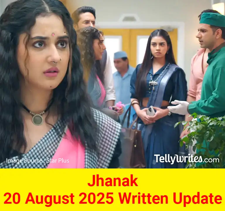 Jhanak 20 August 2025 Written Update