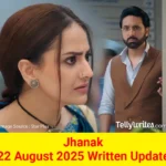 Jhanak 22 August 2025 Written Update