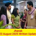 Jhanak 23 August 2025 Written Update