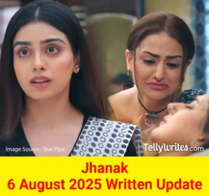 Jhanak 6 August 2025 Written Update