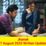 Jhanak 7 August 2025 Written Update