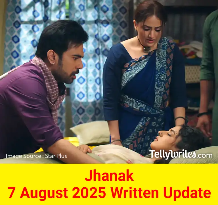 Jhanak 7 August 2025 Written Update