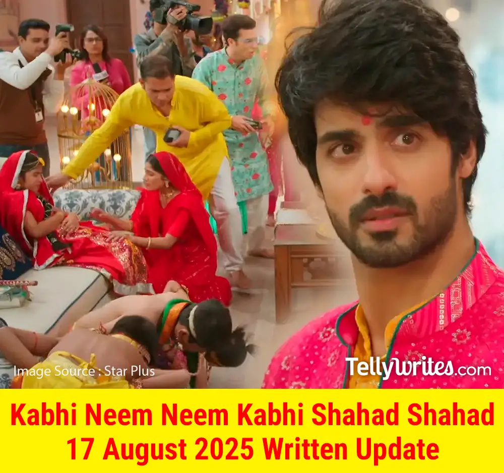 Kabhi Neem Neem Kabhi Shahad Shahad 18 August 2025 Written Update