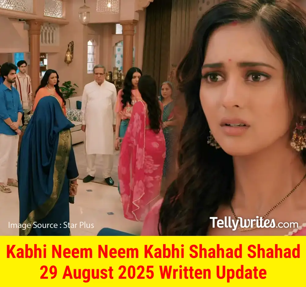 Kabhi Neem Neem Kabhi Shahad Shahad 29 August 2025 Written Update