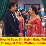 Kyunki Saas Bhi Kabhi Bahu Thi 11 August 2025 Written Update