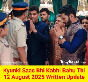 Kyunki Saas Bhi Kabhi Bahu Thi 12 August 2025 Written Update