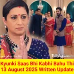Kyunki Saas Bhi Kabhi Bahu Thi 13 August 2025 Written Update