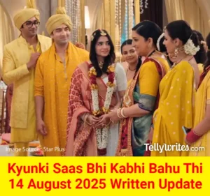Kyunki Saas Bhi Kabhi Bahu Thi 14 August 2025 Written Update