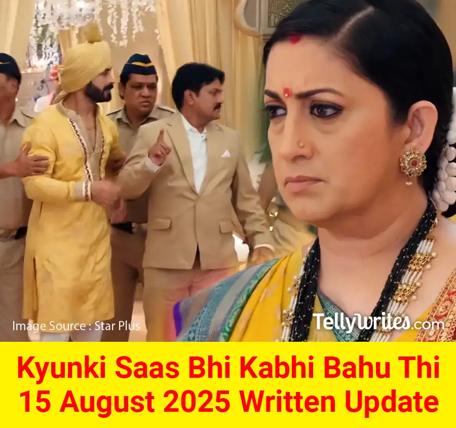 Kyunki Saas Bhi Kabhi Bahu Thi 15 August 2025 Written Update