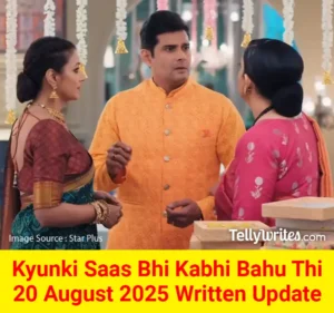 Kyunki Saas Bhi Kabhi Bahu Thi 20 August 2025 Written Update