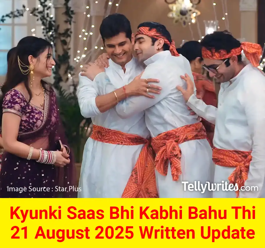 Kyunki Saas Bhi Kabhi Bahu Thi 21 August 2025 Written Update