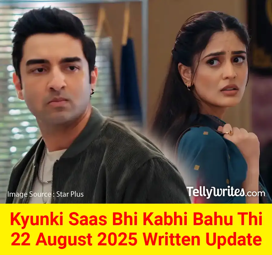 Kyunki Saas Bhi Kabhi Bahu Thi 22 August 2025 Written Update