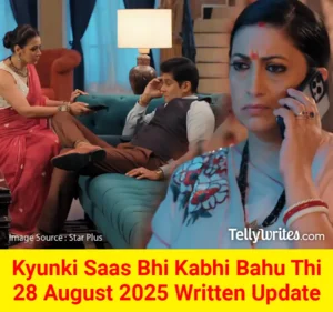 Kyunki Saas Bhi Kabhi Bahu Thi 28 August 2025 Written Update
