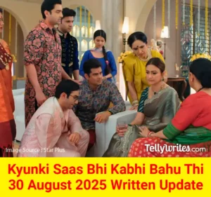 Kyunki Saas Bhi Kabhi Bahu Thi 30 August 2025 Written Update