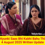 Kyunki Saas Bhi Kabhi Bahu Thi 4 August 2025 Written Update