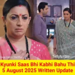Kyunki Saas Bhi Kabhi Bahu Thi 5 August 2025 Written Update