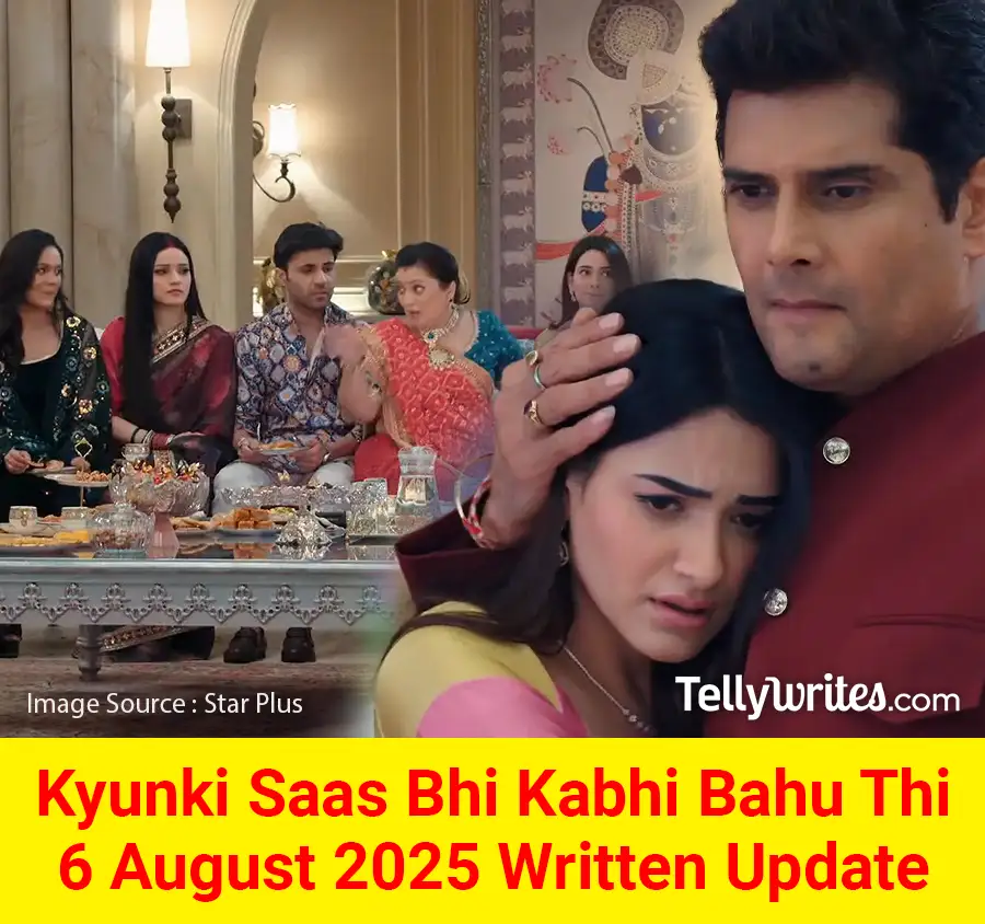 Kyunki Saas Bhi Kabhi Bahu Thi 6 August 2025 Written Update