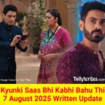 Kyunki Saas Bhi Kabhi Bahu Thi 7 August 2025 Written Update