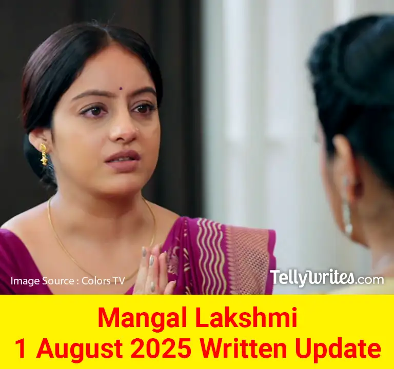 Mangal Lakshmi 1 August 2025 Written Update