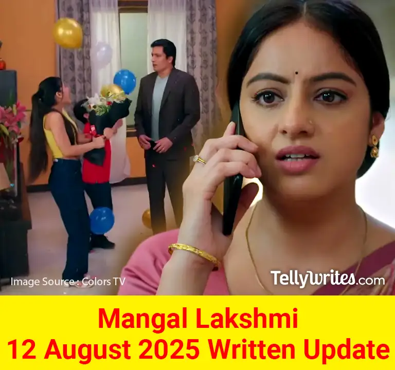 Mangal Lakshmi 12 August 2025 Written Update
